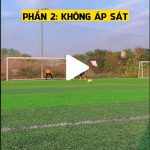 Sửa lỗi phòng ngự đối mặt - Phần 2: Không áp sát
