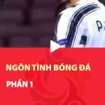 Ngôn tình bóng đá - Phần 1