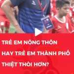 Trẻ em nông thôn hay thành phố thiệt thòi hơn?