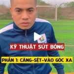 Sút bóng - Phần 1: Sút mu Căng - Sệt - Vào góc xa
