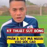 Sút bóng - Phần 3: Sút má ngoài vào góc cao